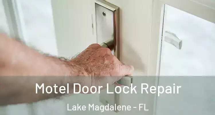  Motel Door Lock Repair Lake Magdalene - FL