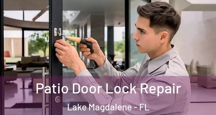  Patio Door Lock Repair Lake Magdalene - FL