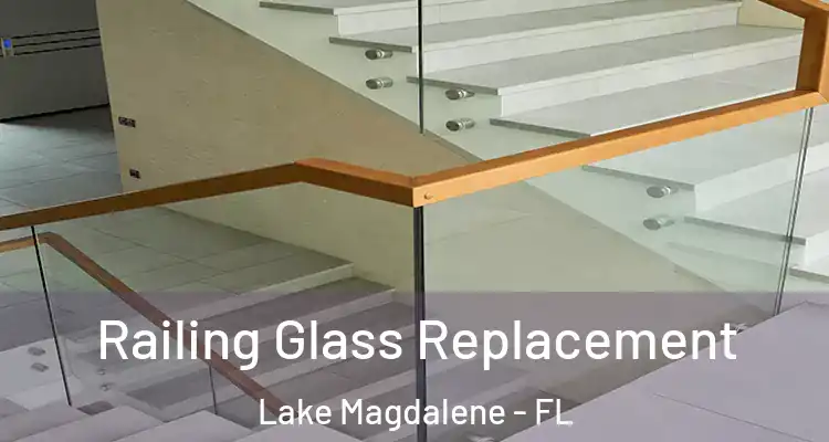  Railing Glass Replacement Lake Magdalene - FL